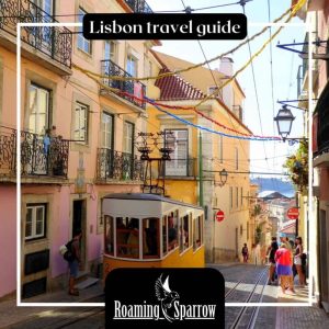Lisbon Travel Guide: Best Things to Do in Portugal’s Captivating Capital