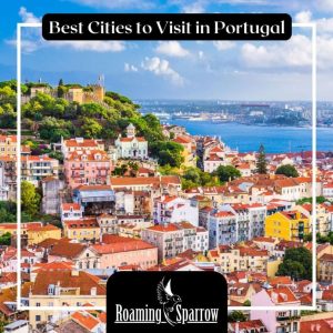Best Cities to Visit in Portugal 2025: Complete Guide to Portugal’s Major Cities