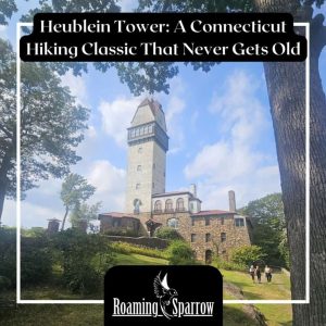 Heublein Tower: A Connecticut Hiking Classic